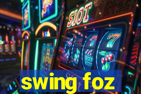 swing foz